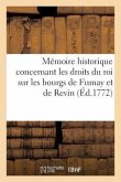 Mémoire Historique Concernant Les Droits Du Roi Sur Les Bourgs de Fumay Et de Revin