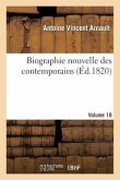 Biographie Nouvelle Des Contemporains Volume 18