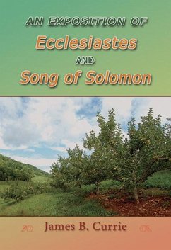 Exposition of Ecclesiastes and Song of Solomon - Currie, James