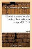 Mémoires Concernant Les Droits Et Impositions En Europe. Tome 4