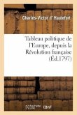 Tableau Politique de l'Europe, Depuis La Révolution Française