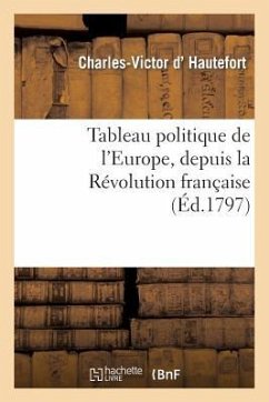 Tableau Politique de l'Europe, Depuis La Révolution Française - Hautefort