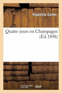 Quatre Jours En Champagne - Sarton