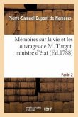Mémoires Sur La Vie Et Les Ouvrages de M. Turgot, Ministre d'État. Partie 2
