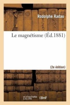 Le Magnétisme (2e Éd.) - Radau, Rodolphe