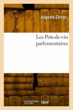 Les Pots-De-Vin Parlementaires - Chirac, Auguste