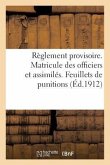 Règlement Provisoire. Matricule Des Officiers Et Assimilés. Feuillets de Punitions (Éd.1912)