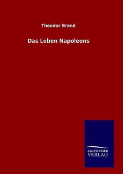 Das Leben Napoleons - Brand, Theodor