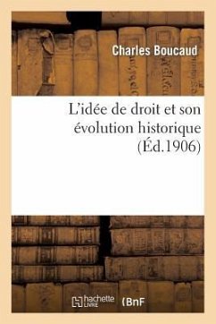 L'Idée de Droit Et Son Évolution Historique - Boucaud, Charles