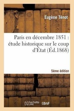 Cover Paris En Décembre 1851: Étude Historique Sur Le Coup d'État (5e Édition)