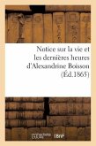 Notice Sur La Vie Et Les Dernières Heures d'Alexandrine Boisson: Née À St Mamert (Gard), Le 5 Décembre 1845, Décédée Le 14 Avril 1865