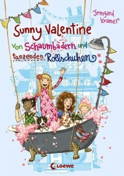 Von Schaumbädern und tanzenden Rollschuhen / Sunny Valentine Bd.2 - Kramer, Irmgard