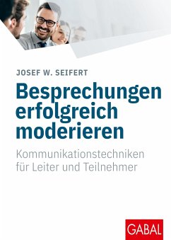 Besprechungen erfolgreich moderieren - Seifert, Josef W.