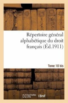 Répertoire Général Alphabétique Du Droit Français. Supplément. T. 10 Bis - Sans Auteur