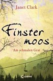 Am schmalen Grat / Finstermoos Bd.2