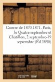 Guerre de 1870-1871. Paris, Le Quatre Septembre Et Châtillon, 2 Septembre-19 Septembre
