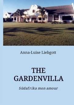 THE GARDENVILLA - Liebgott, Anna-Luise