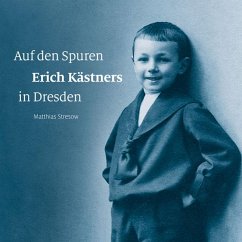 Auf den Spuren Erich Kästners in Dresden - Stresow, Matthias