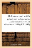 Ordonnances Et Arrêtés Relatifs Aux Salles d'Asile. (22 Décembre 1837-28 Décembre 1838)