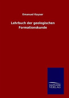 Lehrbuch der geologischen Formationskunde - Kayser, Emanuel