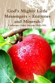 God's Mighty Little Messengers - Enzymes and Minerals