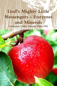 God's Mighty Little Messengers - Enzymes and Minerals - Sinclair, ND. Catherine Oakes