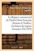 Le Régime Commercial de l'Indo-Chine Française (Annam Et Tonkin), Évolution Du Régime Douanier