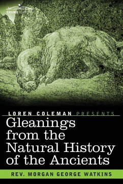 Gleanings From the Natural History of the Ancients - Watkins, Rev. Morgan George