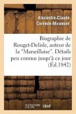 Biographie de Rouget-Delisle, Auteur de la Marseillaise. Détails Peu Connus Jusqu'à CE Jour