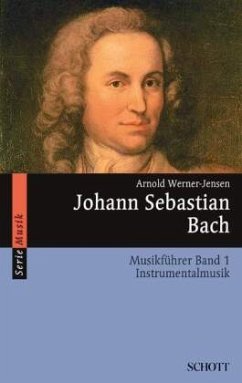 Johann Sebastian Bach Musikführer - Werner-Jensen, Arnold