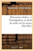 Discussion Relative: À l'Immigration, Au Droit de Sortie Sur Les Sucres