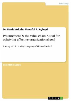 Procurement & the value chain. A tool for acheiving effective organizational goal - Ackah, Dr. David;Agboyi, Makafui R.