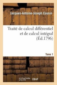 Traité de Calcul Différentiel Et de Calcul Intégral. 1 - Cousin, Jacques-Antoine-Joseph