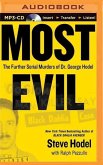 Most Evil: Avenger, Zodiac, and the Further Serial Murders of Dr. George Hill Hodel