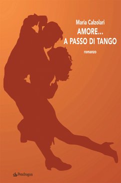 Amore… a passo di tango (eBook, ePUB) - Calzolari, Maria