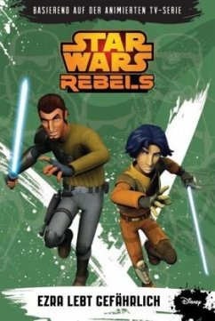 Ezra lebt gefährlich / Star Wars - Rebels Bd.3 - Kogge, Michael