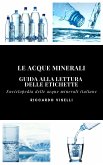 Le acque minerali - Guida alla lettura delle etichette (eBook, ePUB)