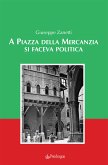 A Piazza della Mercanzia si faceva politica (eBook, ePUB)