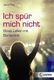 Ich spür mich nicht Ich spür mich nicht