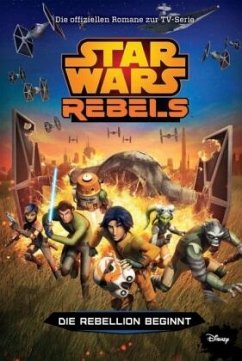 STAR WARS Rebels - Die Rebellion beginnt - Kogge, Michael