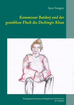 Kommissar Batdorj und der gestohlene Fluch des Dschingis Khan (eBook, ePUB) - Nungpur, Span