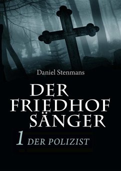 Der Friedhofsänger 1: Der Polizist (eBook, ePUB) - Stenmans, Daniel