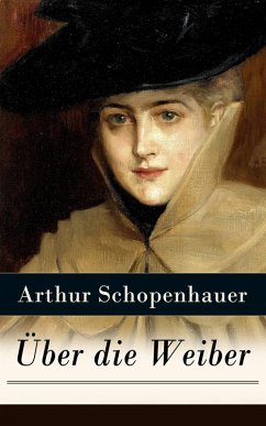 Über die Weiber (eBook, ePUB) - Schopenhauer, Arthur