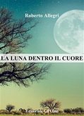 La luna dentro il cuore (eBook, ePUB)