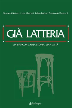 Già latteria (eBook, ePUB) - Baiano, Giovanni; Marozzi, Luca; Rodda, Fabio; Venturoli, Emanuele
