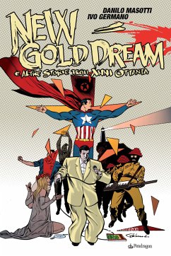 New Gold Dream e altre storie degli anni Ottanta (eBook, ePUB) - Germano, Ivo; Masotti, Danilo