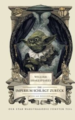 William Shakespeares Star Wars - Das Imperium schlägt zurück - Doescher, Ian