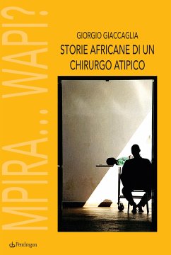 Storie africane di un chirurgo atipico (eBook, ePUB) - Giaccaglia, Giorgio