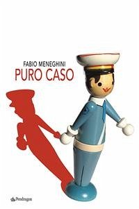 Puro caso (eBook, ePUB) - Meneghini, Fabio