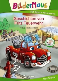 Bildermaus - Geschichten von Fritz Feuerwehr - Thilo